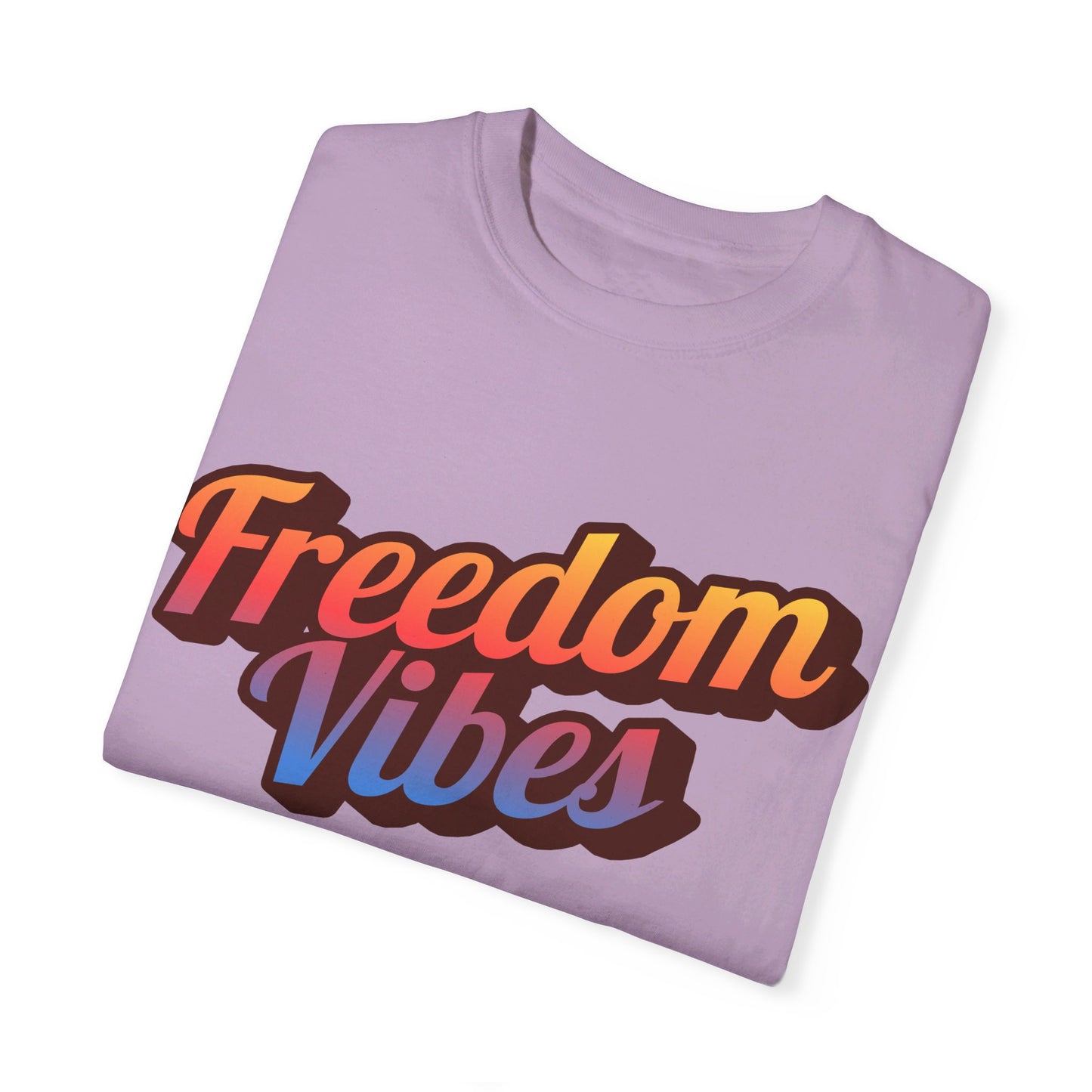 Freedom Vibes | Unisex Garment-Dyed T-shirt