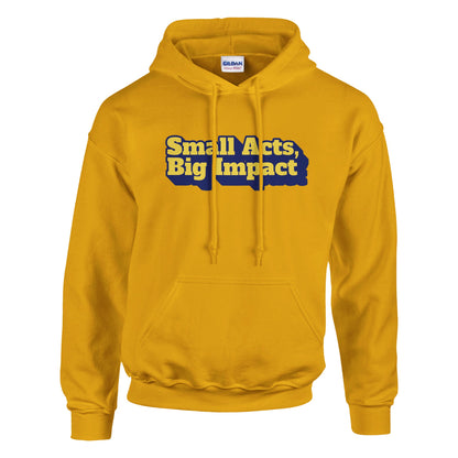 Small Acts, Big Impact | Classic Unisex Pullover Hoodie | Gildan® 18500 - Hoodie | A quirky, joy-filled design from Have Fun Spread Joy.